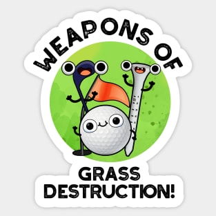 Weapons Of Grass Destruction Funny Golf Pun Sticker